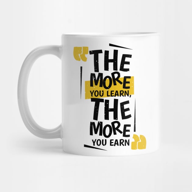 The More You Learn , The More You Earn by MeksFashion